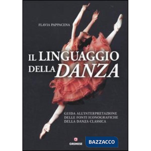 Linguaggio della danza. Guida all'interpretazione delle fonti iconografiche dell
