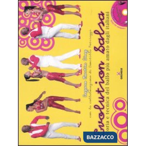 Evolution salsa. Storia e tecnica del ballo più amato dagli italiani. Ediz. illu