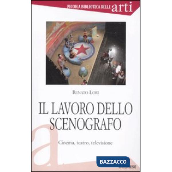 LAVORO DELLO SCENOGRAFO. CINEMA TEATRO TELEVISIONE (IL)