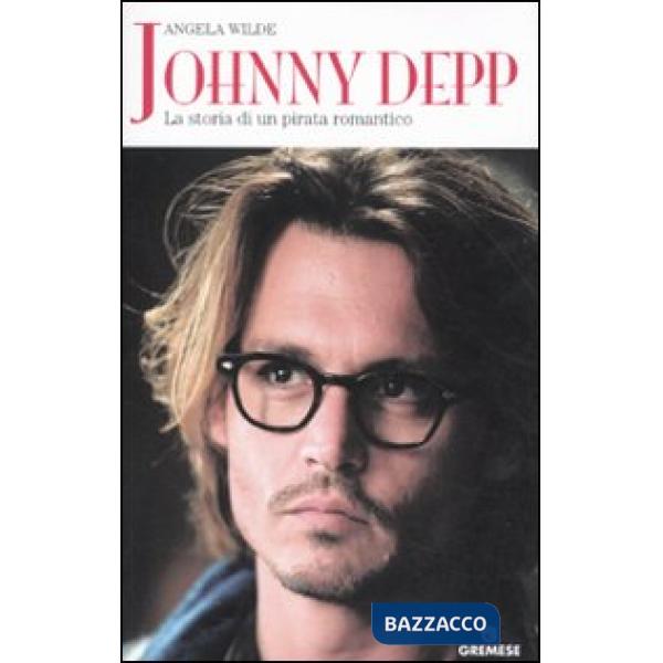 Johnny Depp. La storia di un pirata romantico