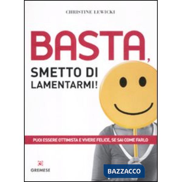 Basta, smetto di lamentarmi!