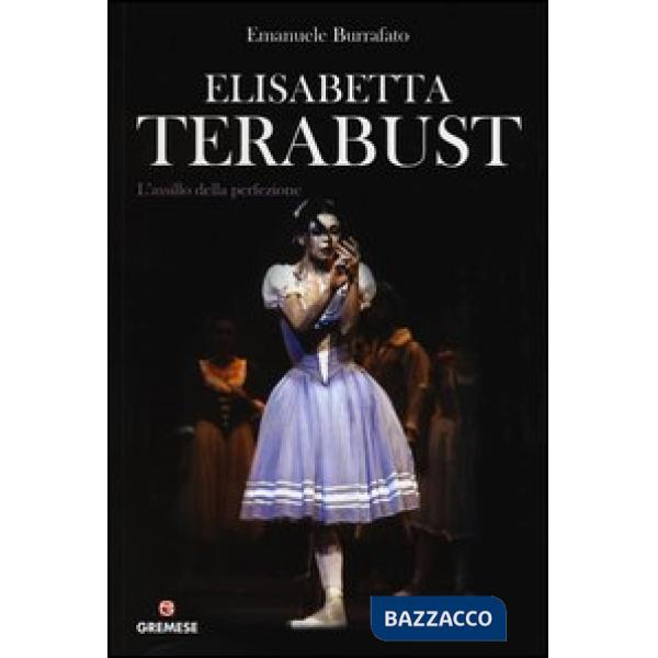 Elisabetta Terabust. L'assillo della perfezione