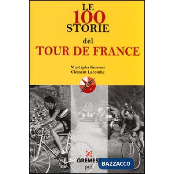 100 storie del Tour de France (Le)