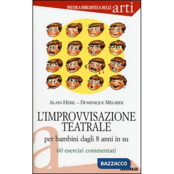 Improvvisazione teatrale per bambini dagli 8 anni in su. 60 esercizi commentati