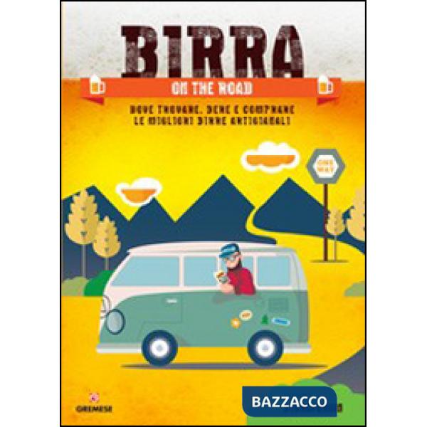 Birra on the road. Dove trovare, bere e comprare le migliori birre artigianali i