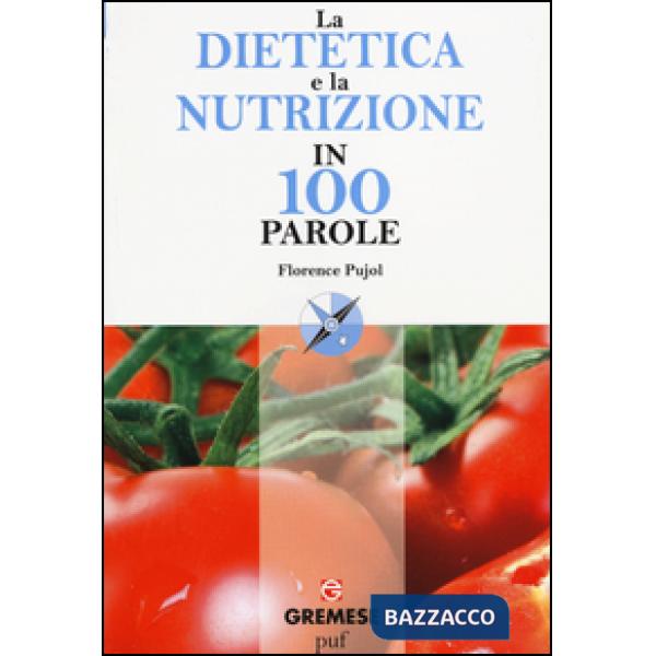 Dietetica e la nutrizione in 100 parole (La)