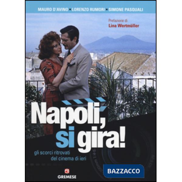 Napoli, si gira! Gli scorci ritrovati del cinema di ieri