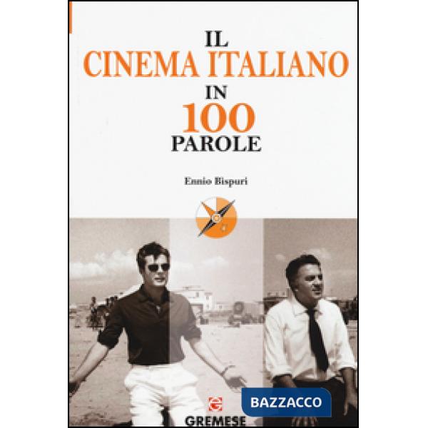 Cinema italiano in 100 parole (Il)