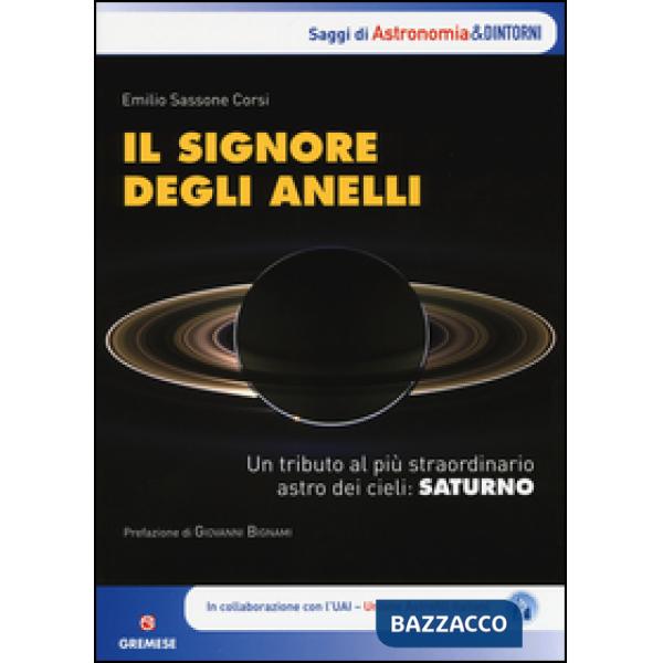 Signore degli anelli. Un tributo al più straordinario astro dei cieli: Saturno (Il)