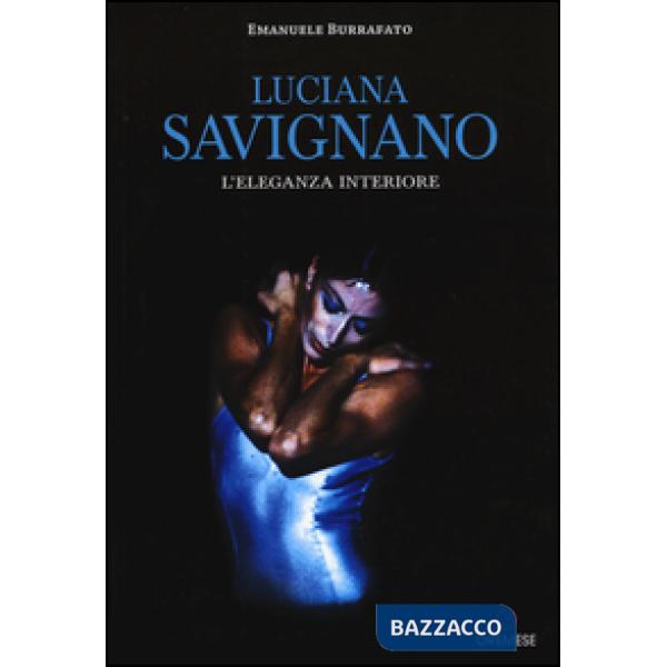 Luciana Savignano. L'eleganza interiore