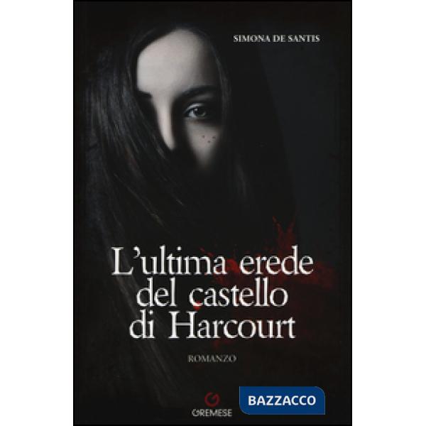 Ultima erede del castello di Harcourt (L')