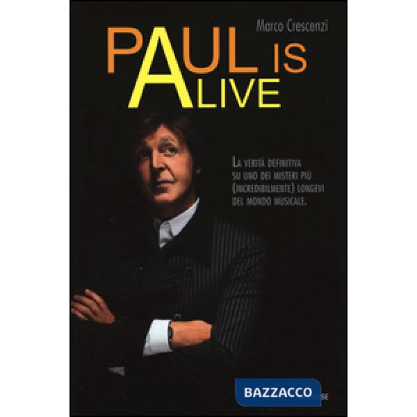 Paul is alive. La verità definitiva su uno dei misteri più (incredibilmente) lon