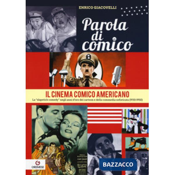 Parola di comico. Il cinema comico americano. La «slapstick comedy» negli anni d