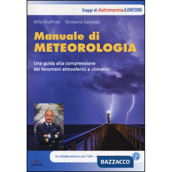 Manuale di meteorologia. Una guida alla comprensione dei fenomeni atmosferici e climatici