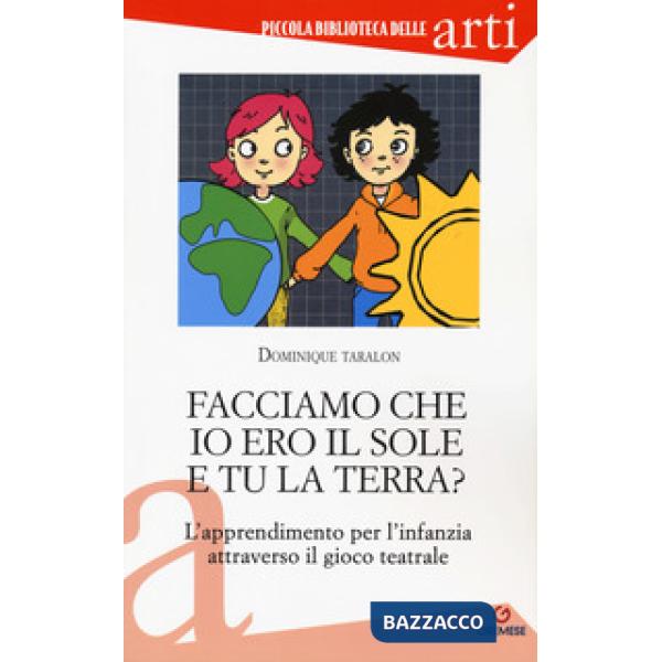 Facciamo che io ero il sole e tu la terra? L'apprendimento per l'infanzia attrav