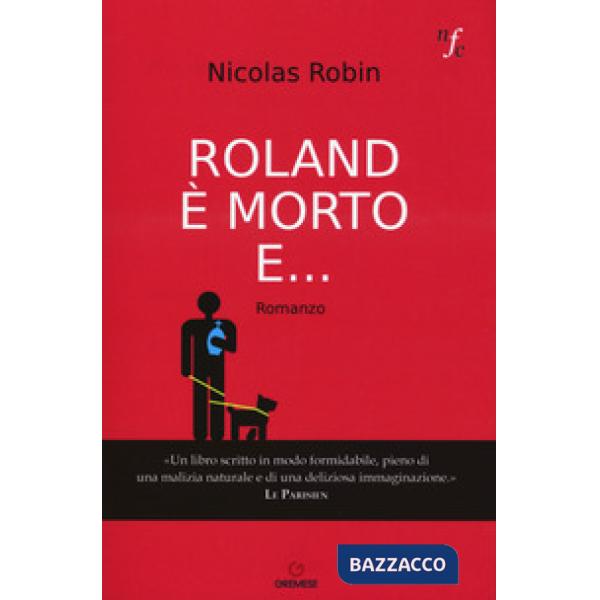 Roland è morto e...
