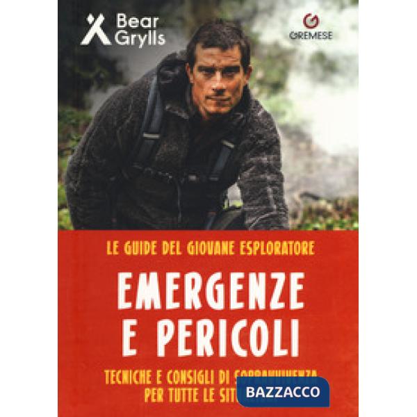 Pericoli ed emergenze. Teniche e consigli di sopravvivenza per tutte le situazio