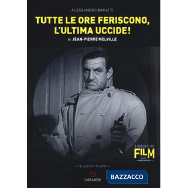 Tutte le ore feriscono, l'ultima uccide! di Jean-Pierre Melville
