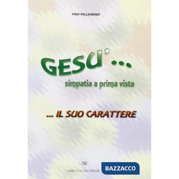 Gesù simpatia a prima vista... Il suo carattere