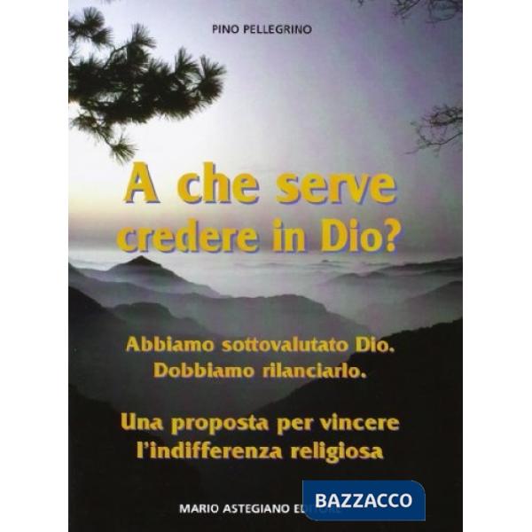 A che serve credere in Dio?