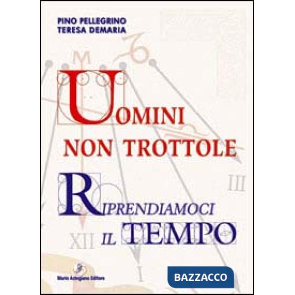Uomini non trottole. Riprendiamoci il tempo