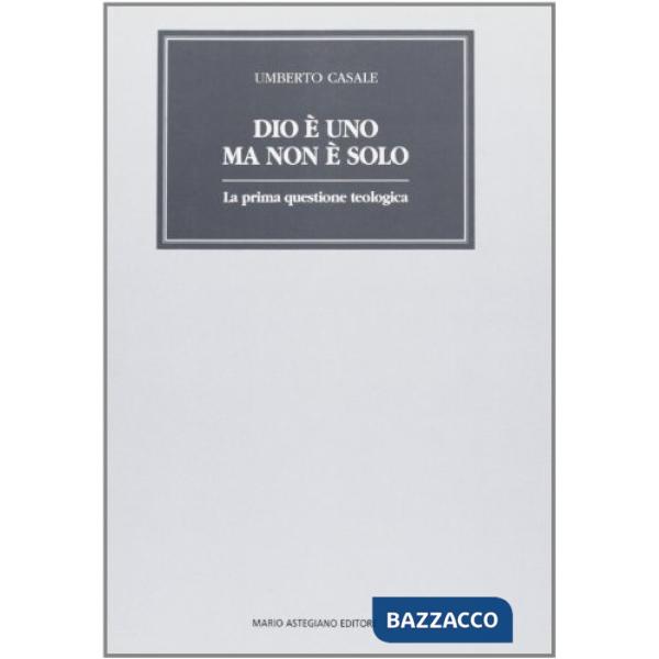 Dio è uno ma non è solo. La prima questione teologica