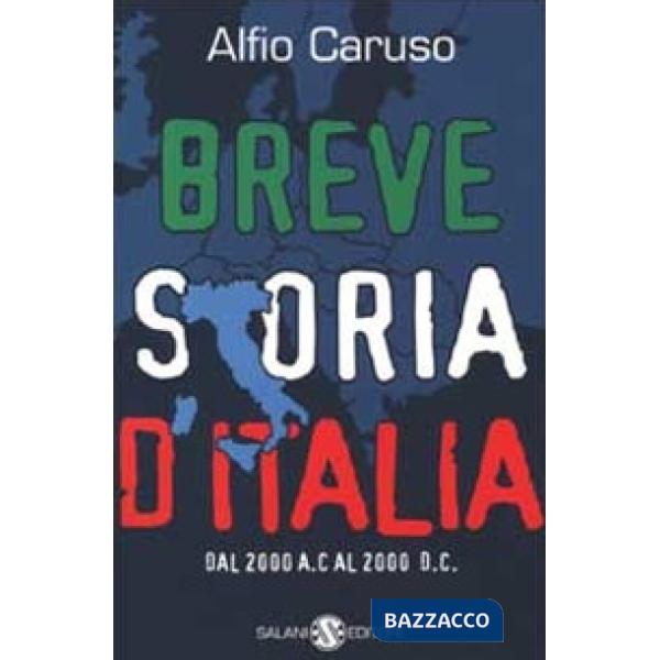 Breve storia d'Italia. Dal 2000 a.C. al 2000 d.C.