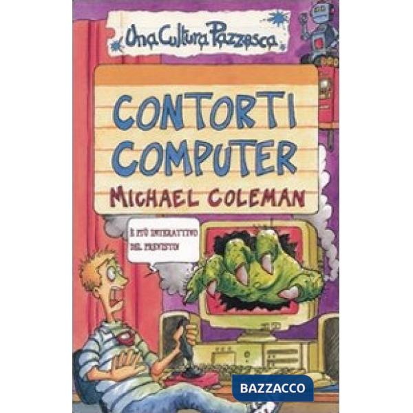 Contorti computer. Ediz. illustrata