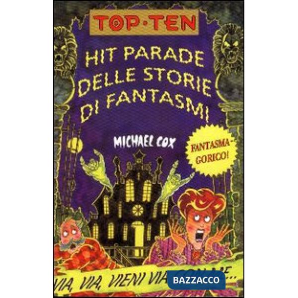 Hit parade delle storie di fantasmi. Ediz. illustrata