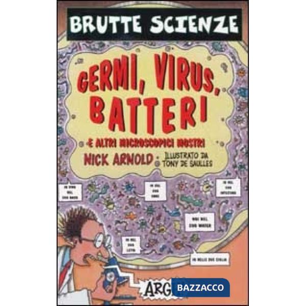 Germi, virus, batteri e altri microscopici mostri