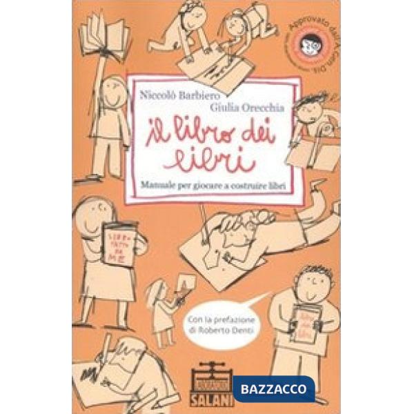 Libro dei libri. Manuale per giocare a costruire libri. Ediz. illustrata (Il)