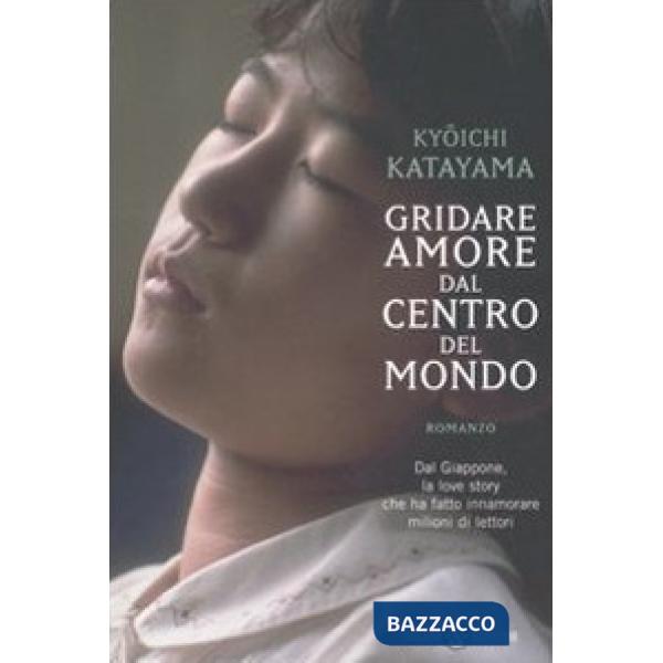 Gridare amore dal centro del mondo