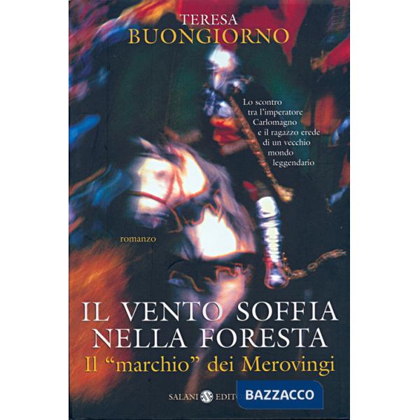 Vento soffia nella foresta. Il «marchio» dei Merovingi (Il)