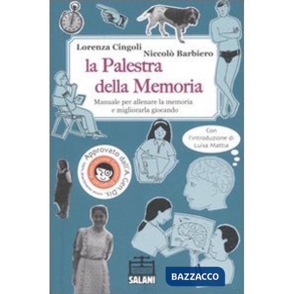 Palestra della memoria. Manuale per allenare la memoria e migliorarla giocando (La)