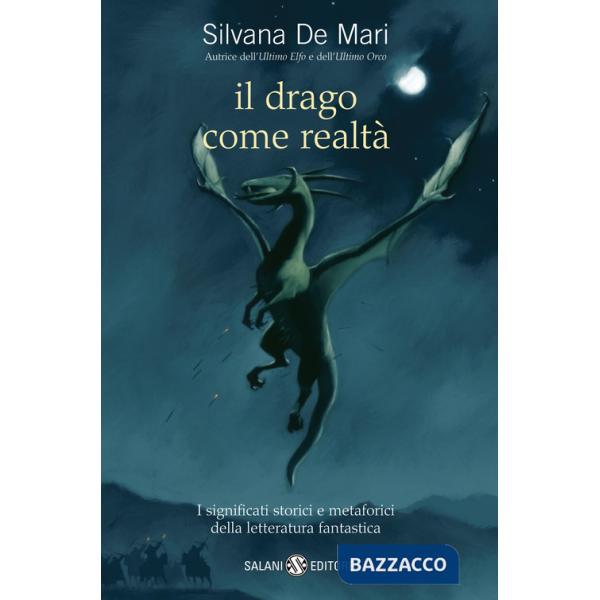 Drago come realtà. I significati storici e metaforici della letteratura fantastica (Il)