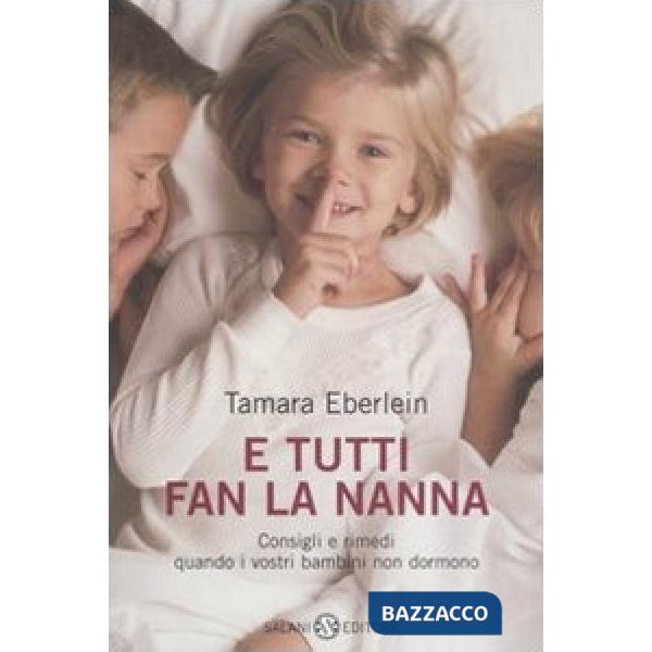 E tutti fan la nanna. Consigli e rimedi quando i vostri bambini non dormono