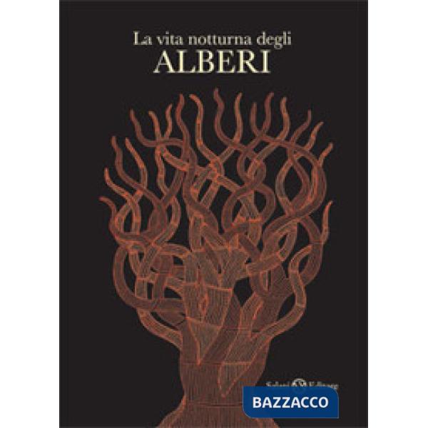 Vita notturna degli alberi. Ediz. illustrata (La)