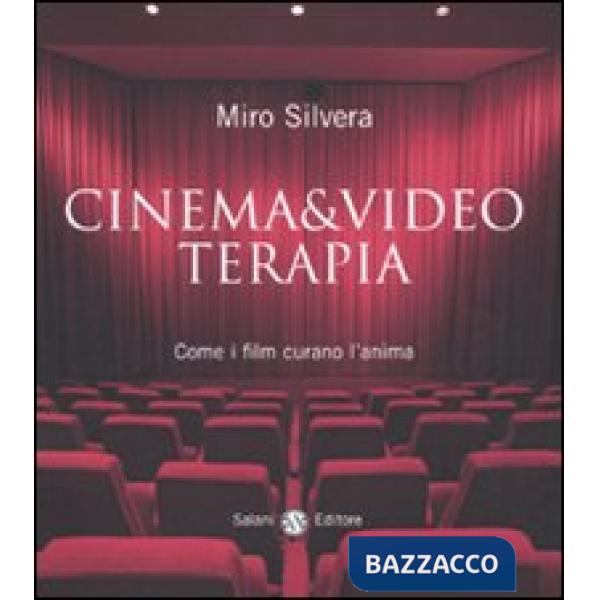 Cinema & video terapia. Come i film curano l'anima
