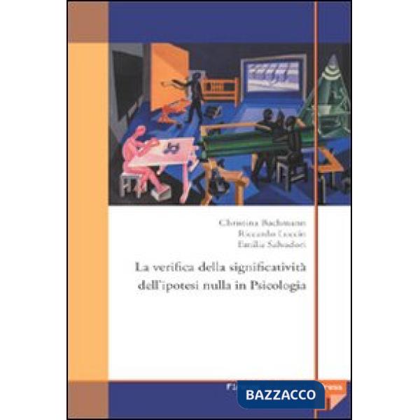Verifica della significatività dell'ipotesi nulla in psicologia (La)