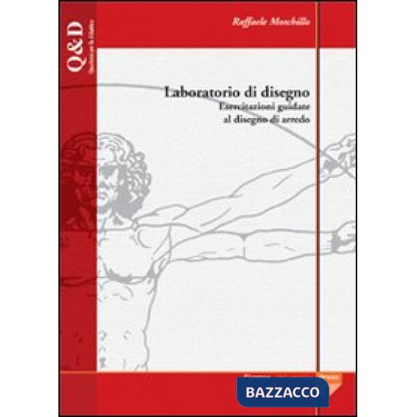 Laboratorio di disegno. Esercitazioni guidate al disegno di arredo