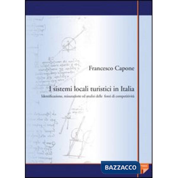 Sistemi locali turistici in Italia. Identificazione, misurazione ed analisi dell