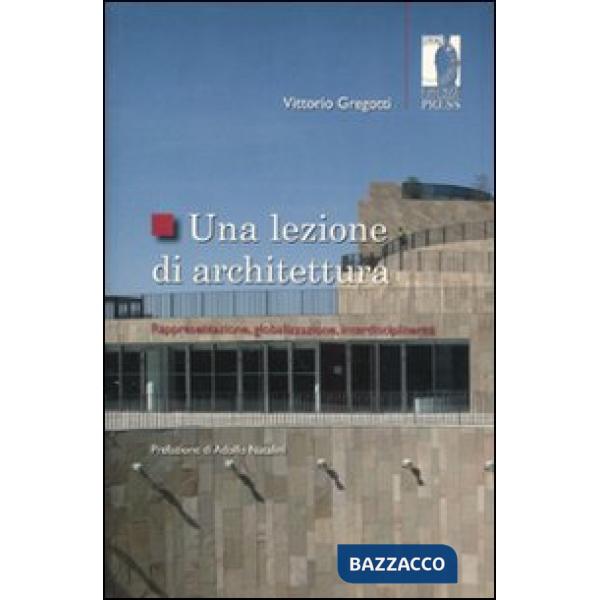 Lezione di architettura. Rappresentazione, globalizzazione, interdisciplinarità (Una)