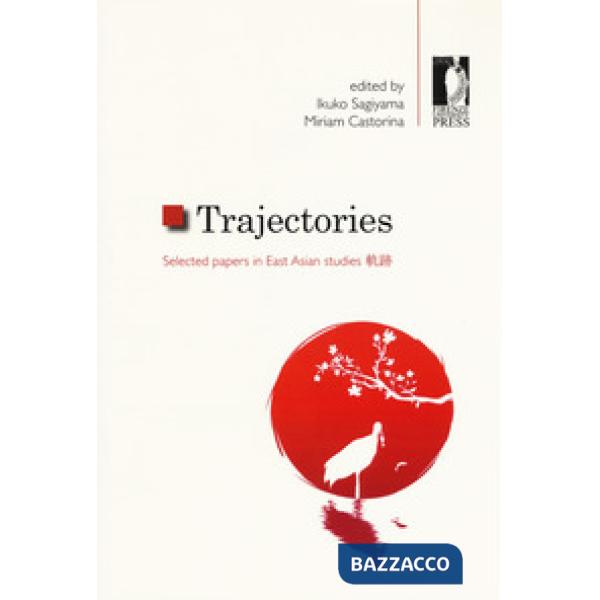 Trajectories. Selected papers in East Asian studies