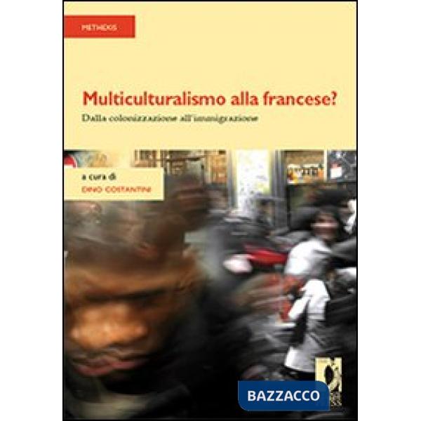 Multiculturalismo alla francese? Dalla colonizzazione all'immigrazione