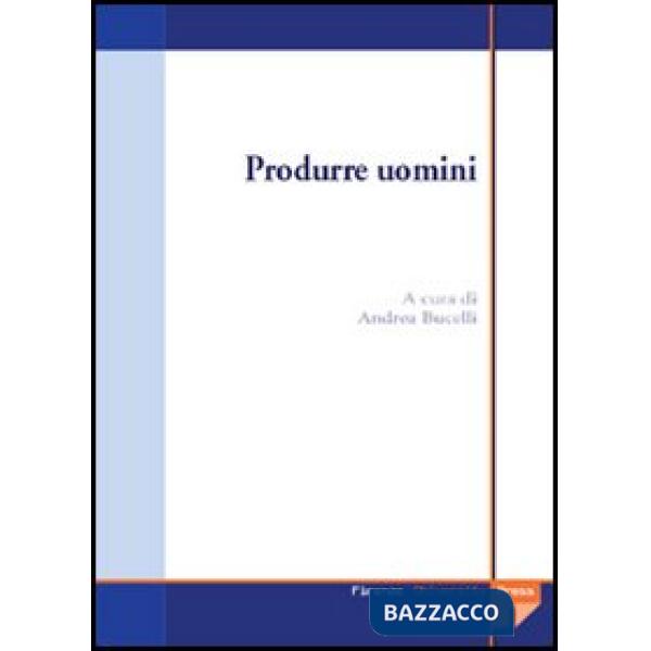 Produrre uomini. Procreazione assistita: un'indagine multidisciplinare