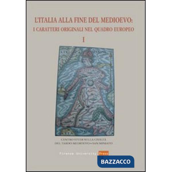 Italia alla fine del Medioevo. I caratteri originali nel quadro europeo (L'). Vo