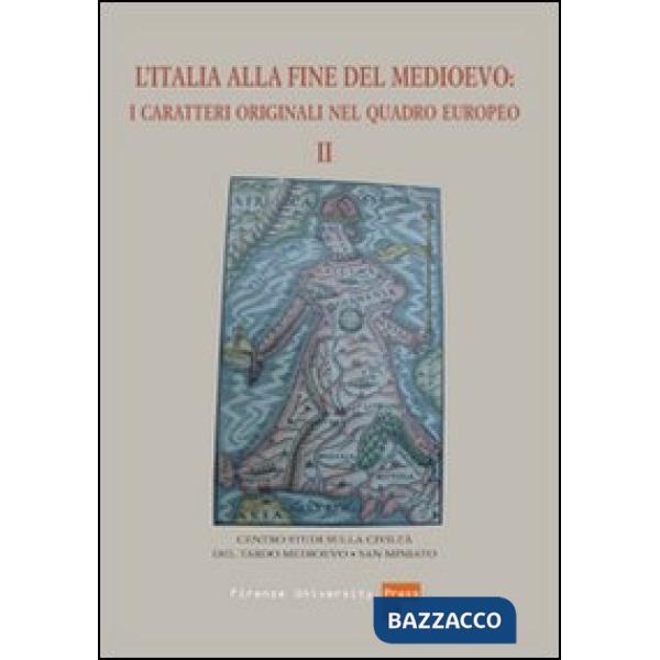 Italia alla fine del medioevo. I caratteri originali nel quadro europeo (L'). Vo
