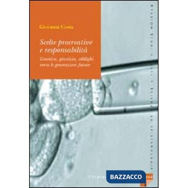 Scelte procreative e responsabilità. Genetica, giustizia, obblighi verso le generazioni future