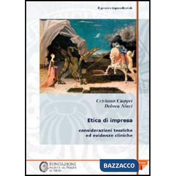 Governo imprenditoriale (Il). Vol. 3/1: Etica di impresa: considerazioni teoriche ed evidenze cliniche