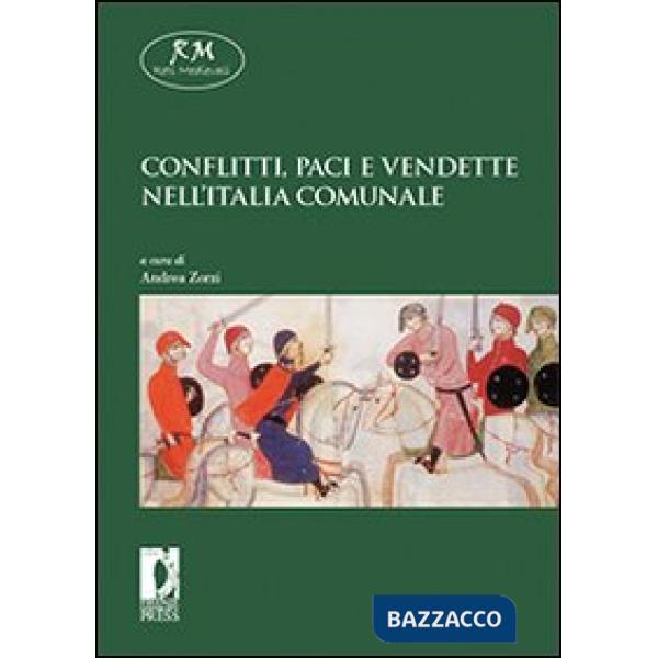 Conflitti, paci e vendette nell'Italia comunale